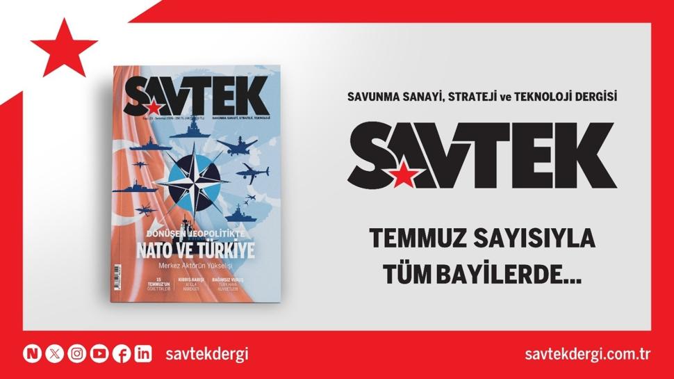 SAVTEK Dergi Temmuz sayısı çıktı