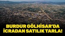 Burdur G�lhisar'da icradan sat�l�k tarla!