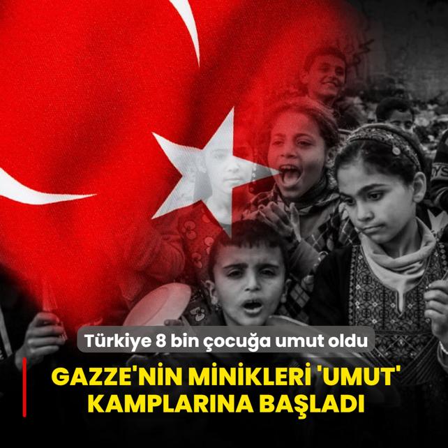 Gazze'nin miniklerine T�rk kalkan�: 8 bin �ocuk i�in 'Umut' kamplar� ba�lad�