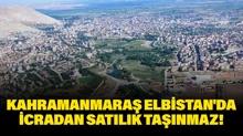 Kahramanmara� Elbistan'da icradan sat�l�k ta��nmaz!