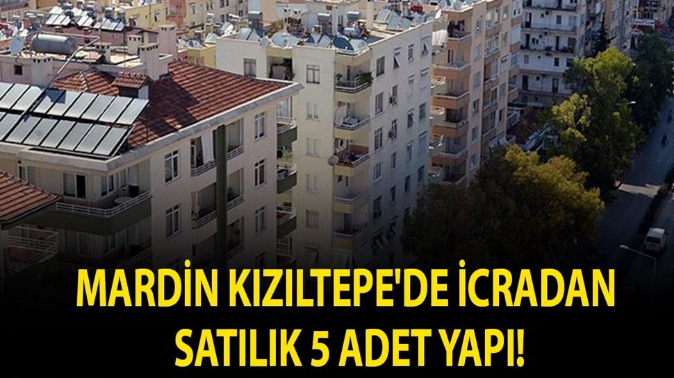 Mardin Kızıltepe'de icradan satılık 5 adet yapı!