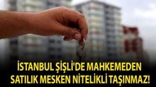 �stanbul �i�li'de mahkemeden sat�l�k mesken nitelikli ta��nmaz!