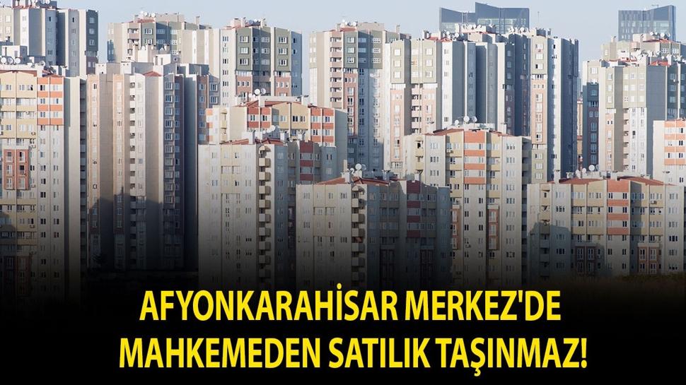 Afyonkarahisar Merkez'de mahkemeden satılık taşınmaz!