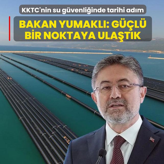 KKTC'nin su g�venli�inde tarihi ad�m! Bakan Yumakl�: G��l� bir noktaya ula�t�k