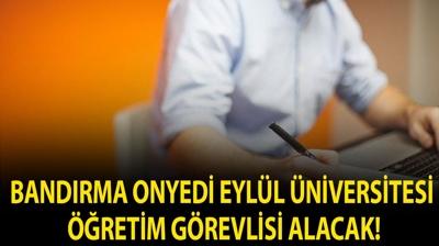 Bandırma Onyedi Eylül Üniversitesi Öğretim Görevlisi alacak!