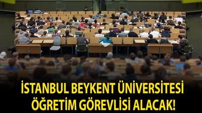 İstanbul Beykent Üniversitesi Öğretim Görevlisi alacak!