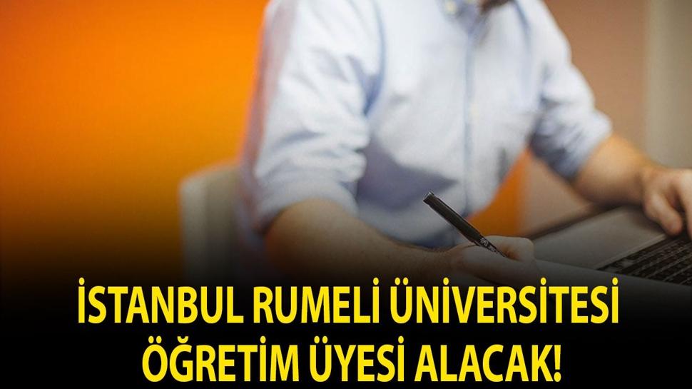 İstanbul Rumeli Üniversitesi Öğretim Üyesi alacak!
