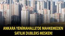 Ankara Yenimahalle'de mahkemeden sat�l�k dubleks mesken!