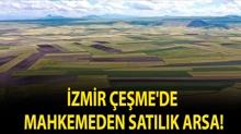 �zmir �e�me'de mahkemeden sat�l�k arsa!