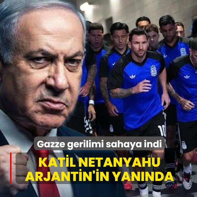 Gazze gerilimi sahaya indi! Katil Netanyahu Arjantin'in yan�nda