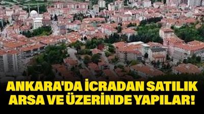 Ankara Kızılcahamam'da icradan satılık arsa ve üzerinde yapılar!