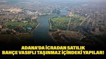 Adana Seyhan'da icradan sat�l�k bah�e vas�fl� ta��nmaz i�indeki yap�lar!