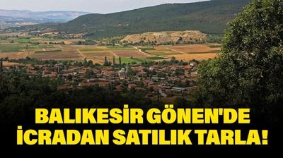 Balıkesir Gönen'de icradan satılık 7.740 metrekare tarla!