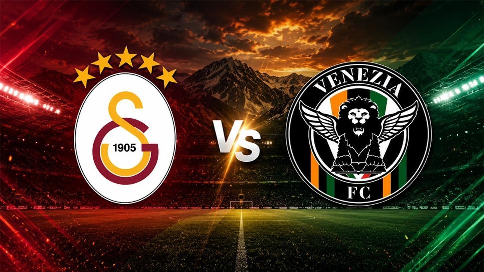 Galatasaray-Venezia maçı ne zaman, saat kaçta ve hangi kanalda?