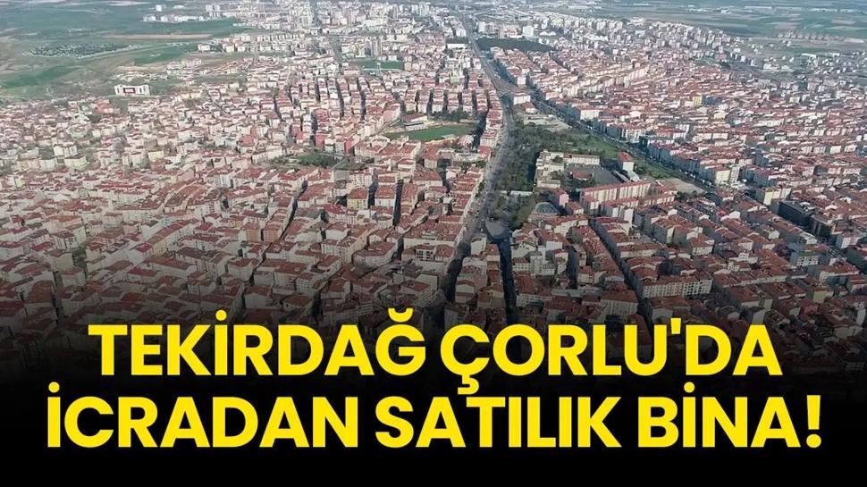 Tekirdağ Çorlu'da 95 metrekare icradan satılık bina!