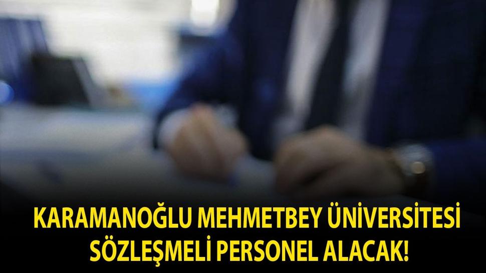 Karamanoğlu Mehmetbey Üniversitesi Sözleşmeli Personel alacak!