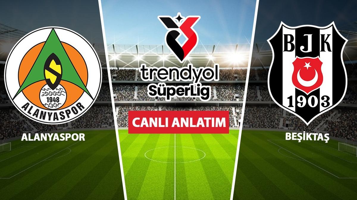 CANLI: Alanyaspor - Beşiktaş