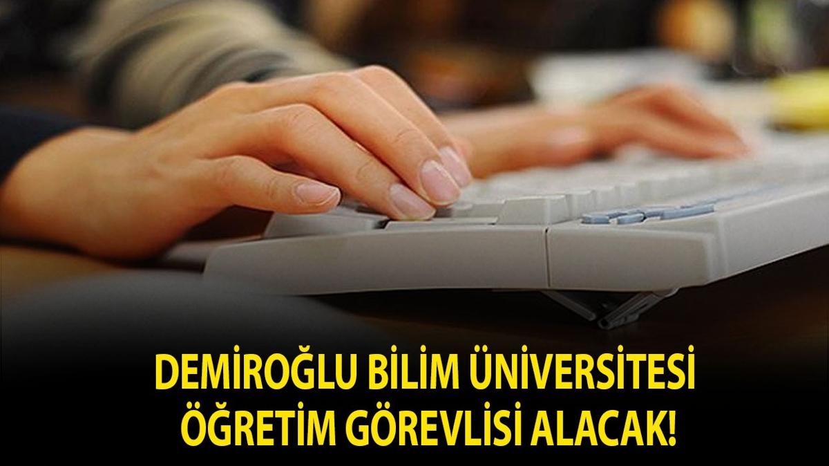 Demiroğlu Bilim Üniversitesi Öğretim Görevlisi alacak!