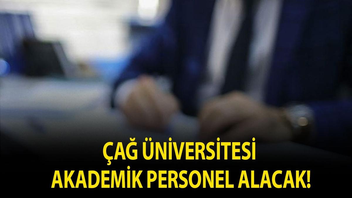 Çağ Üniversitesi Akademik Personel alacak!