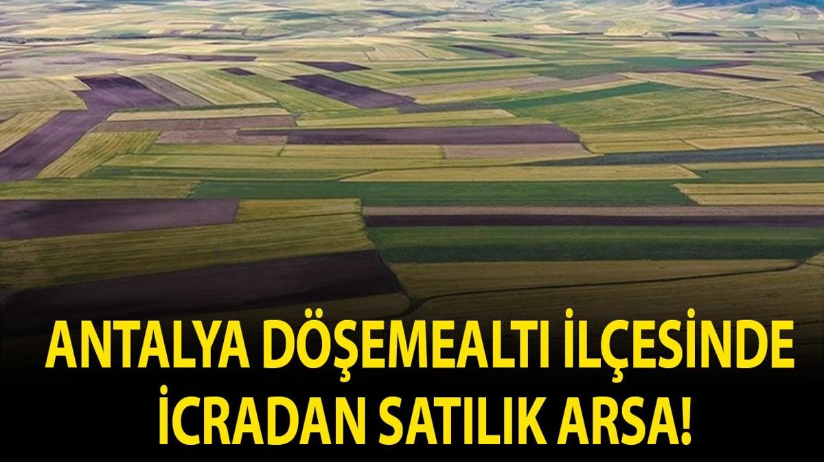 Antalya Döşemealtı ilçesinde icradan satılık arsa!
