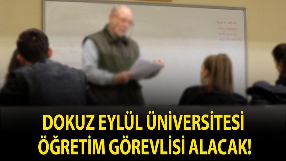 Dokuz Eylül Üniversitesi Öğretim Görevlisi alacak!