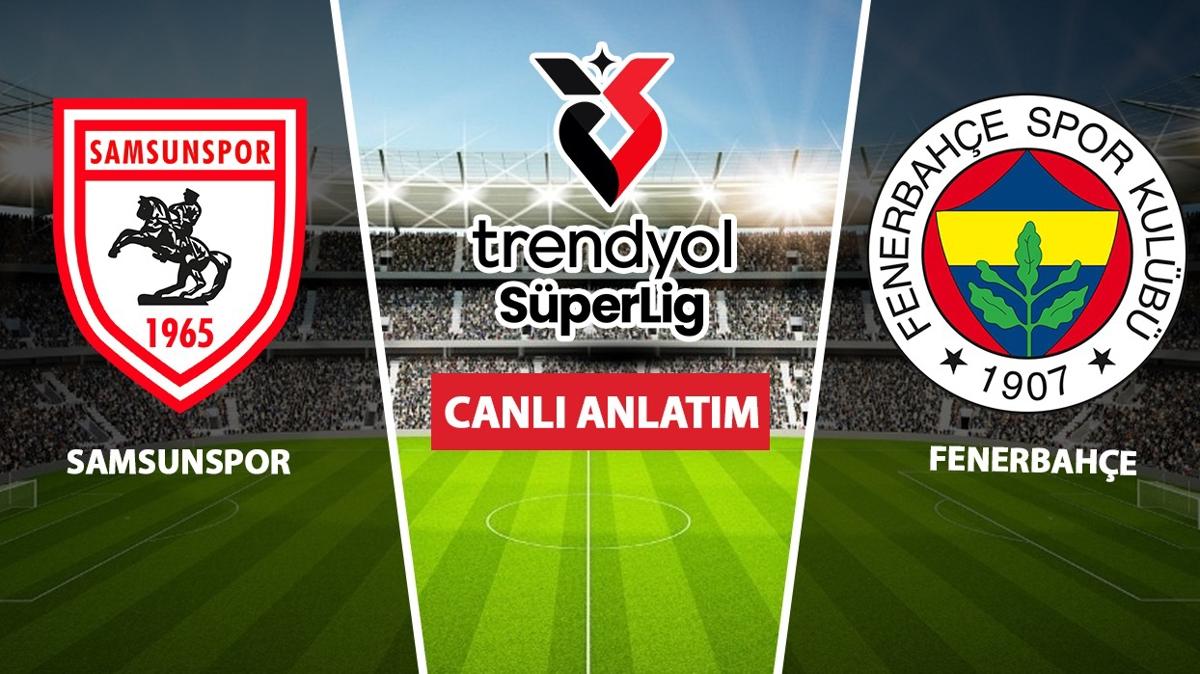 CANLI: Samsunspor - Fenerbahçe