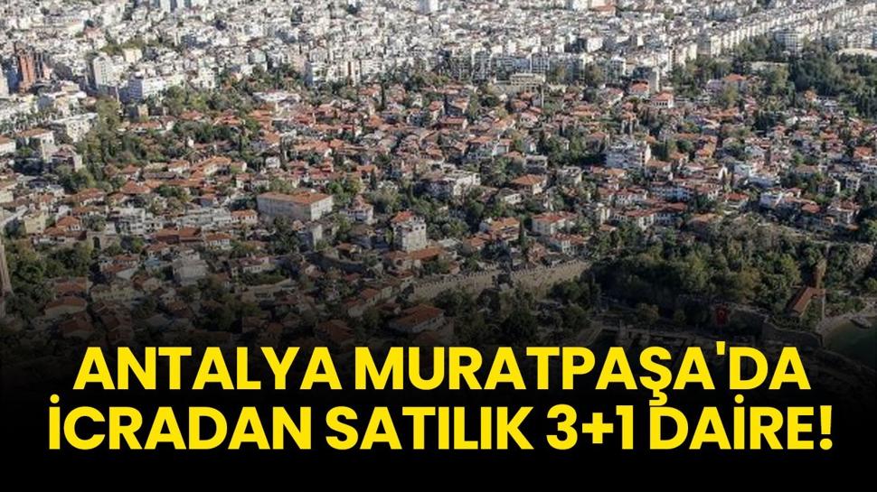 Antalya Muratpaşa'da icradan satılık 3+1 daire!