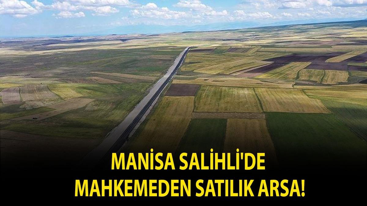 Manisa Salihli'de mahkemeden satılık arsa!