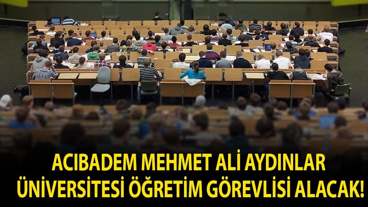 Acıbadem Mehmet Ali Aydınlar Üniversitesi Öğretim Görevlisi alacak!