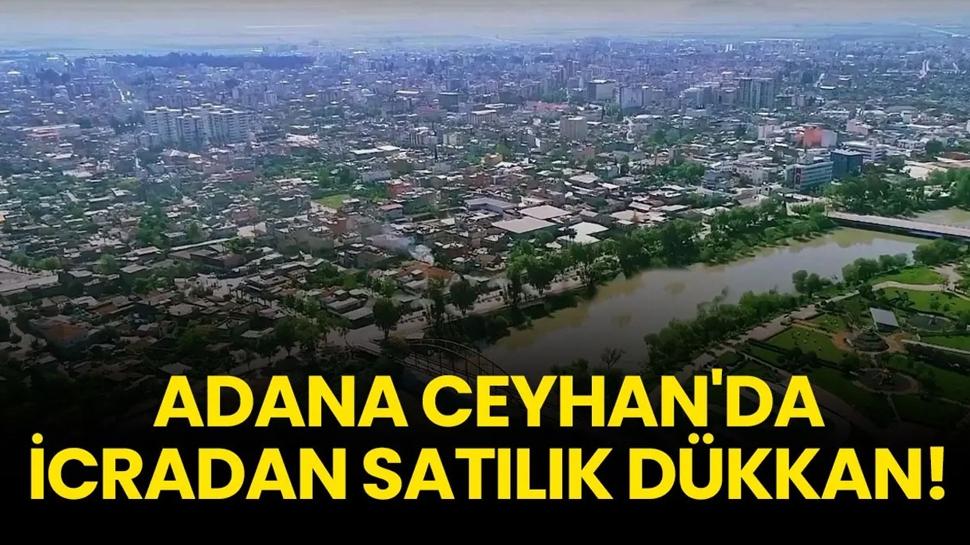 Adana Ceyhan'da icradan satılık dükkan!