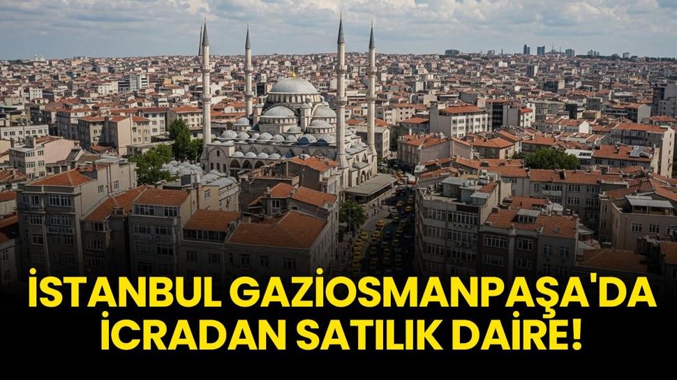 İstanbul Gaziosmanpaşa'da icradan satılık daire!
