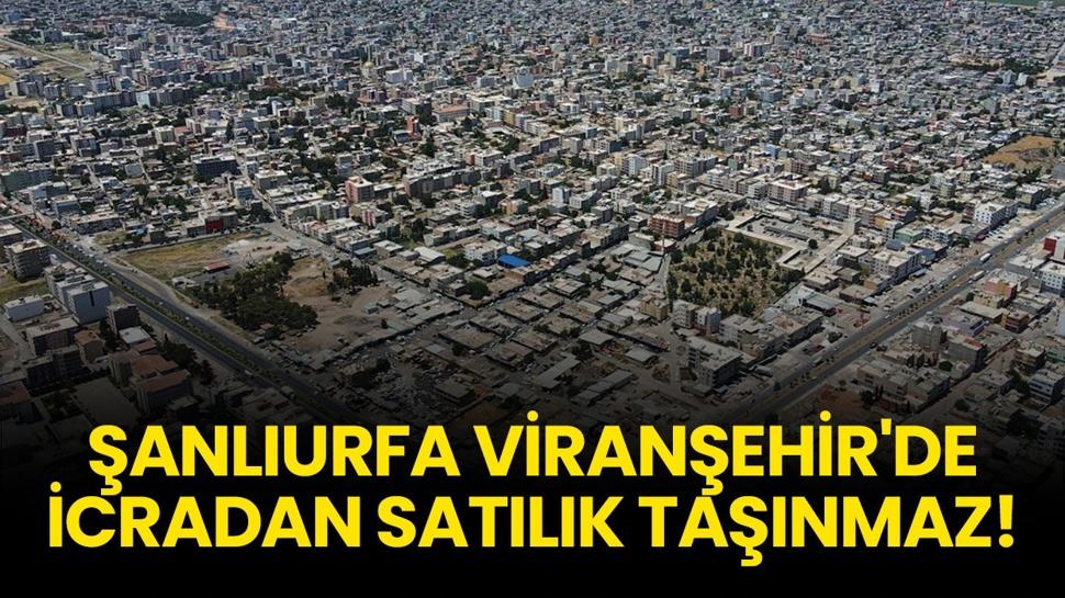 Şanlıurfa Viranşehir'de icradan satılık taşınmaz!