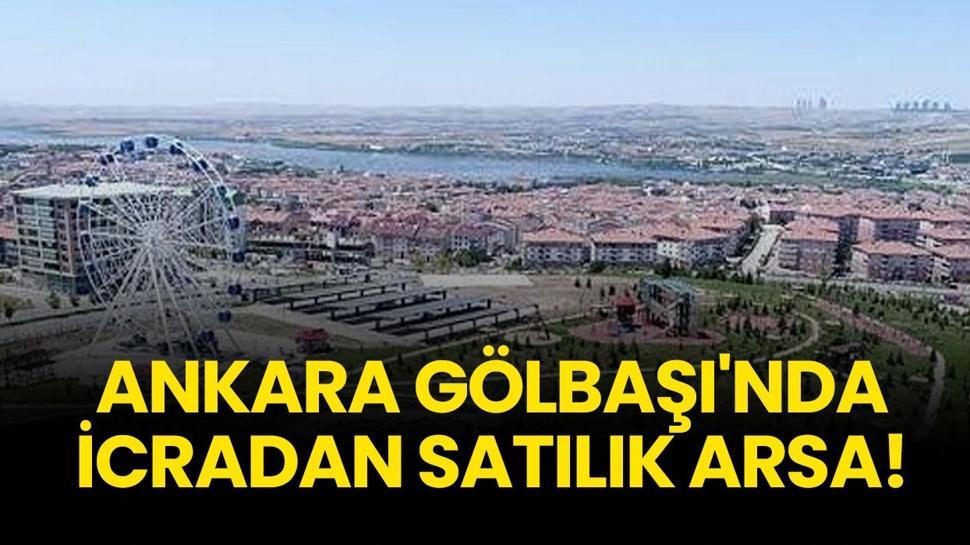 Ankara Gölbaşı'nda icradan satılık arsa!