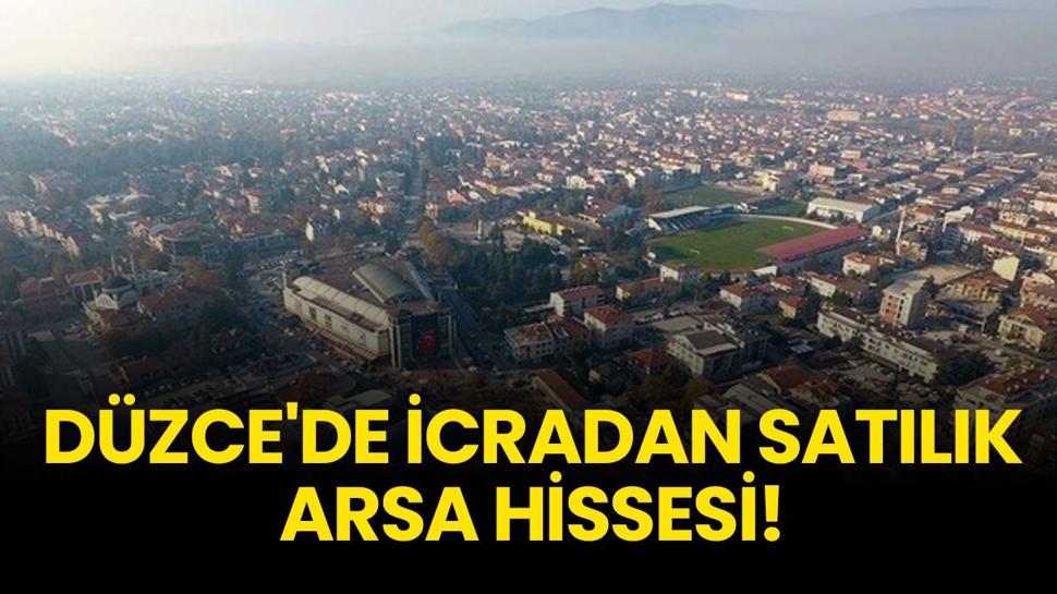 Düzce'de icradan satılık arsa hissesi!