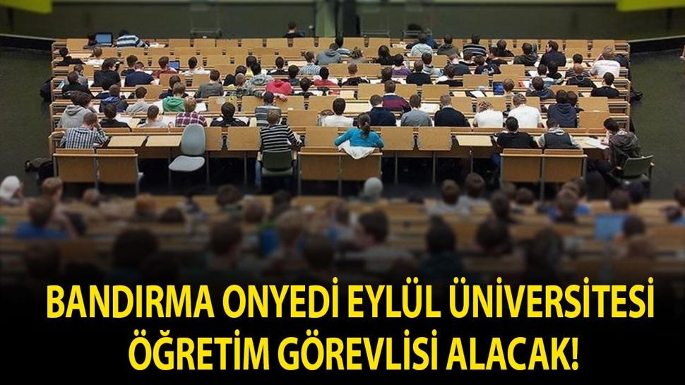 Bandırma Onyedi Eylül Üniversitesi Öğretim Görevlisi alacak!