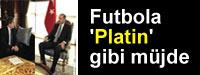 Futbola 'Platin' gibi mjde