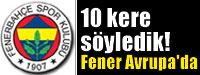 10 kere syledik! Fener Avrupa'da