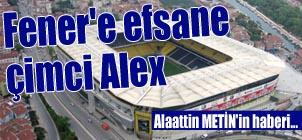 Fener'e efsane imci Alex