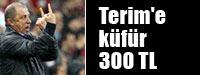 Terim'e kfr 300 TL