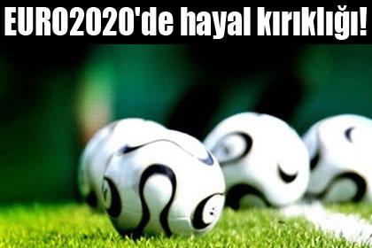 EURO2020'de hayal krkl!