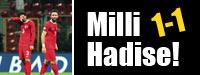 Milli Hadise! 1-1