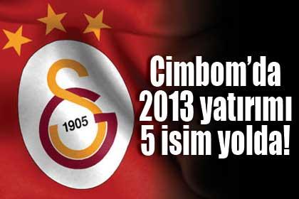 Cimbom'da 2013 yatrm: 5 isim yolda!