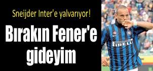 Brakn Fener'e gideyim