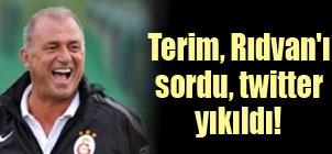 Terim Rdvan' sordu, twitter ykld!