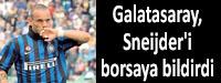 Galatasaray, Sneijder'i borsaya bildirdi