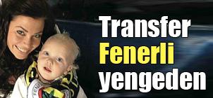 Transfer Fenerli yengeden