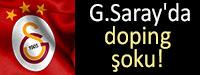 G.Saray'da doping oku!