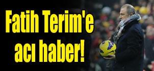 Fatih Terim'e ac haber!