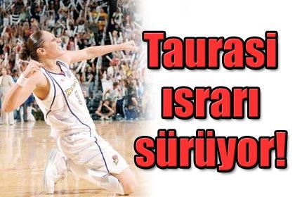 Fenerbahe'nin Taurasi srar