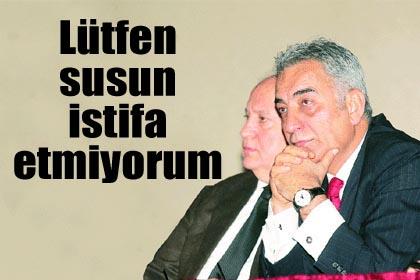 Ltfen susun istifa etmiyorum